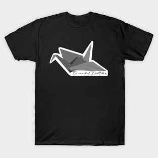 Be Careful Manacled Quote T-Shirt